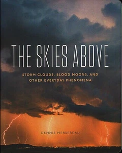 THE SKIES ABOVE-Mersereau/Meteorology/Storms/Clouds/Rainbows/NEW/PB/Illustrated - Imagen 1 de 5