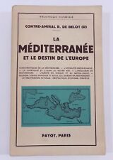 R. DE BELOT / LA MEDITERRANEE ET LE DESTIN DE L'EUROPE / 1961 PAYOT (MARINE)