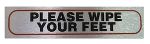PLEASE WIPE YOUR FEET High Quality Brushed Metallic Self-adhesive Material - Picture 1 of 1
