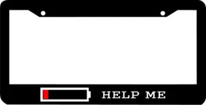 LOW BATTERY HELP ME hybrid electric car funny hilarious jdm  License Plate Frame - Picture 1 of 1