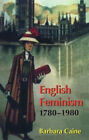 English Feminismus, 1780-1980 Taschenbuch Barbara Caine