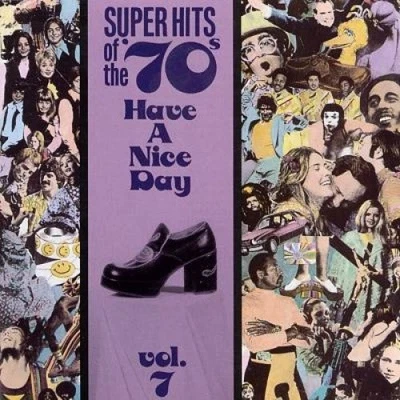 Super Hits of the '70s: Have A Nice Day, Vol. 7 by Various Artists [Audio CD] Foto 1 de 2