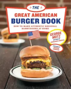 George Motz The Great American Burger Book (Hardback)