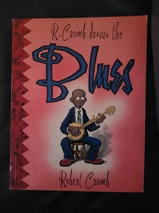 R. CRUMB DRAWS THE BLUES- Robert Crumb, '93 LAST GASP *RARE+OOP! - Picture 1 of 2