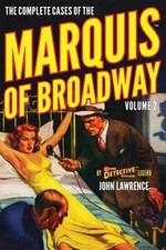 The Complete Cases of the Marquis of Broadway, Volume 2 by Lawrence, John, Li...