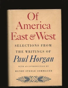 Of America East & West: Selections From The Writings of Paul Horgan (Signed) - Picture 1 of 7