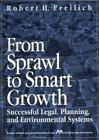 From Sprawl to Smart Growth: Successful Legal, Planning, and Environmental...