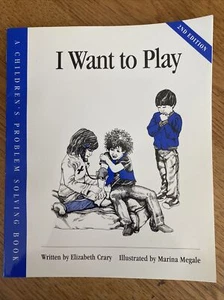 I Want to Play by Elizabeth Crary Children's Problem Solving Book 2nd edition  - Picture 1 of 2