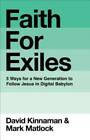 Faith for Exiles: 5 Ways for a New Generation to Follow Jesus in Digital  - GOOD