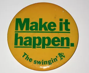 OAKLAND A'S "MAKE IT HAPPEN" PINBACK BUTTON RARE VINTAGE EARLY 1970'S COLLECTORS - Picture 1 of 2