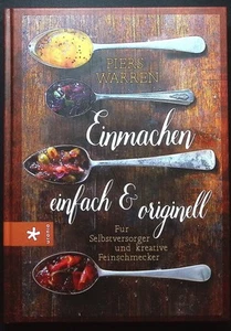 Einmachen - einfach und originell : für Selbstversorger und kreative Feinschmeck - Bild 1 von 2