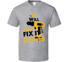 If Will Can't Fix It We're Screwed Handy Man T Shirt