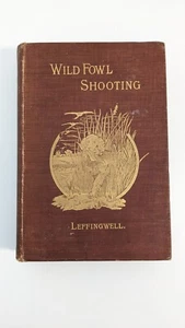 Wildgeflügelschießen - William Leffingwell - 1888 - 1. Auflage - Bild 1 von 6