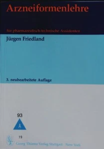 Arzneiformenlehre für pharmazeutisch-technische Assistenten. Friedland, Jürgen: - Bild 1 von 1