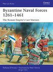 Byzantine Naval Forces 1261-1461 (Men-At-Arms (Osprey)) By D'amato, Dzis New..