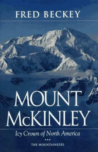 Mount McKinley: Icy Crown of North America, Beckey, Fred, Good Book - Image 1 of 1