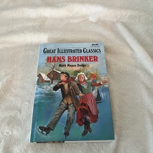 Great Illustrated Classics Ser.: Hans Brinker by Mary Mapes Dodge (1994,... - Picture 1 of 3