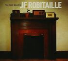 JF ROBITALLE - PALACE BLUES (IMPORT) NEW CD