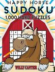 Happy Horse Sudoku 1000 Hard Puzzles No Wasted Puzzles Onl By Canter Willy