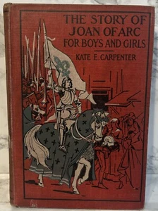 1902 The Story Of Joan Of Arc by Kate E. Carpenter - Picture 1 of 17