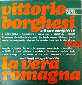 Vittorio Borghesi E Il Suo Complesso - Orchestra Spettacolo La Vera Romagna - LP - Foto 1 di 1