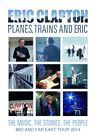 Clapton,Eric / Planes,Trains And Eric (DVD Digipak)