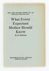 H S Davison / What Every Expectant Mother Should Know Ten Cent Pocket Series No