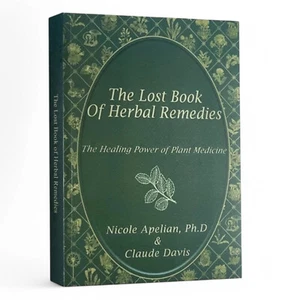 The Lost Of Book Herbal Remedies The Healing Power of 800 Plants Medicine Book 1 - Picture 1 of 5