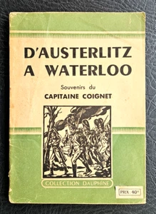 NAPOLÉON, BONAPARTE:  D' Austerlitz à Waterloo - Souvenirs du Capitaine Coignet - Picture 1 of 4
