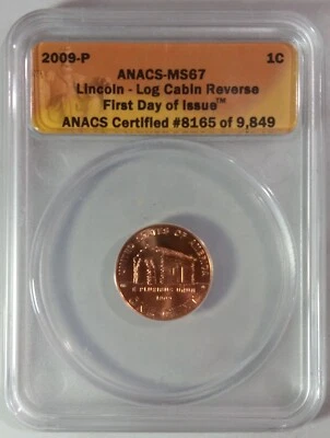 2009 Lincoln Cent ANACS MS-67 Lincoln Log Cabin Reverse First Day of Issue #8165 - Image 1 of 4