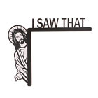 Funny Home Decor I Saw That Creative Home Decor Jesus I Over Wood Door Sign
