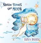 Stella Steals the Moon: A riotous rhyming picture book for children curious abou