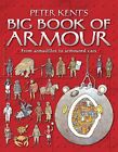 Peter Kent&#39;s Big Book of Armour by Kent, Peter Hardback Book The Cheap Fast Free