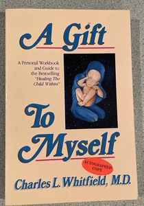 Signed, A Gift To Myself, Charles L. Whitfield, M.D., 1990, PB, Healing Workbook - Picture 1 of 9