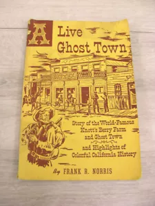 A Live Ghost Town Frank R Norris 1950 TPB 1st Ed. Knott's Berry Farm RAR! - Bild 1 von 14