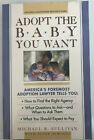Adopt The Baby You Want Book Adoption Lawyer Sullivan Cost Agency Questions PB