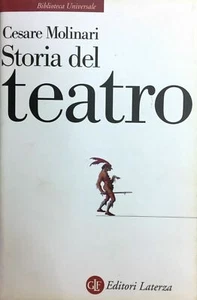 (Teatro) C. Molinari - STORIA DEL TEATRO - Laterza 2007 - Imagen 1 de 1