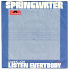 Springwater - Listen Everybody / Guiding Light / Single von 1972