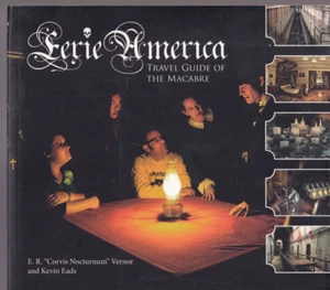 EERIE AMERICA: TRAVEL GUIDE TO THE MACABRE by Eric R. Vernor (2014 TPB){G2} - Foto 1 di 3