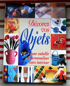 French BOOK: Adorn Your Objects To Embellish & customize your Home, Collages & + - Bild 1 von 9