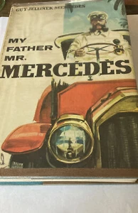 Mein Vater Herr Mercedes (Automobile), Guy Jellinek-Mercedes,, 1961 1. HC mit DJ - Bild 1 von 2
