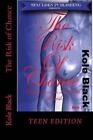 The Risk Of Chance: Teen Edition By Kole Black (English) Paperback Book