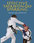 Effective Taekwon Do Sparring Gc English Hogan Jim The Crowood Press Ltd Paperba