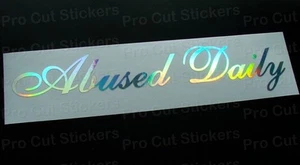 Abused Daily Silber Hologramm Neo Chrom Auto Lustig Aufkleber Szene Jdm Dub - Picture 1 of 3