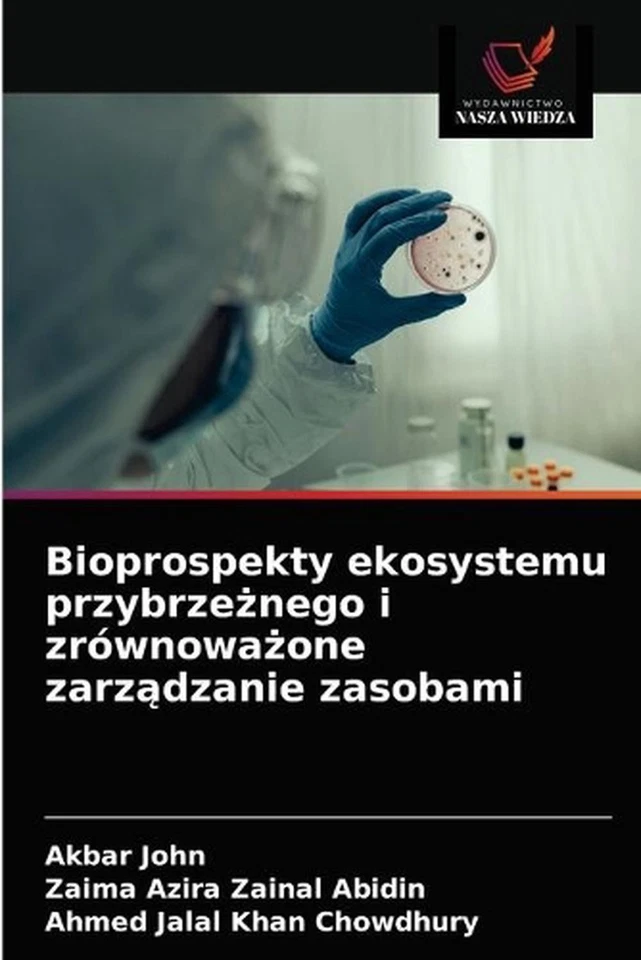 Bioprospekty ekosystemu przybrzenego i zrwnowaone zarzdzanie zasobami by Akbar J - Image 1 of 1