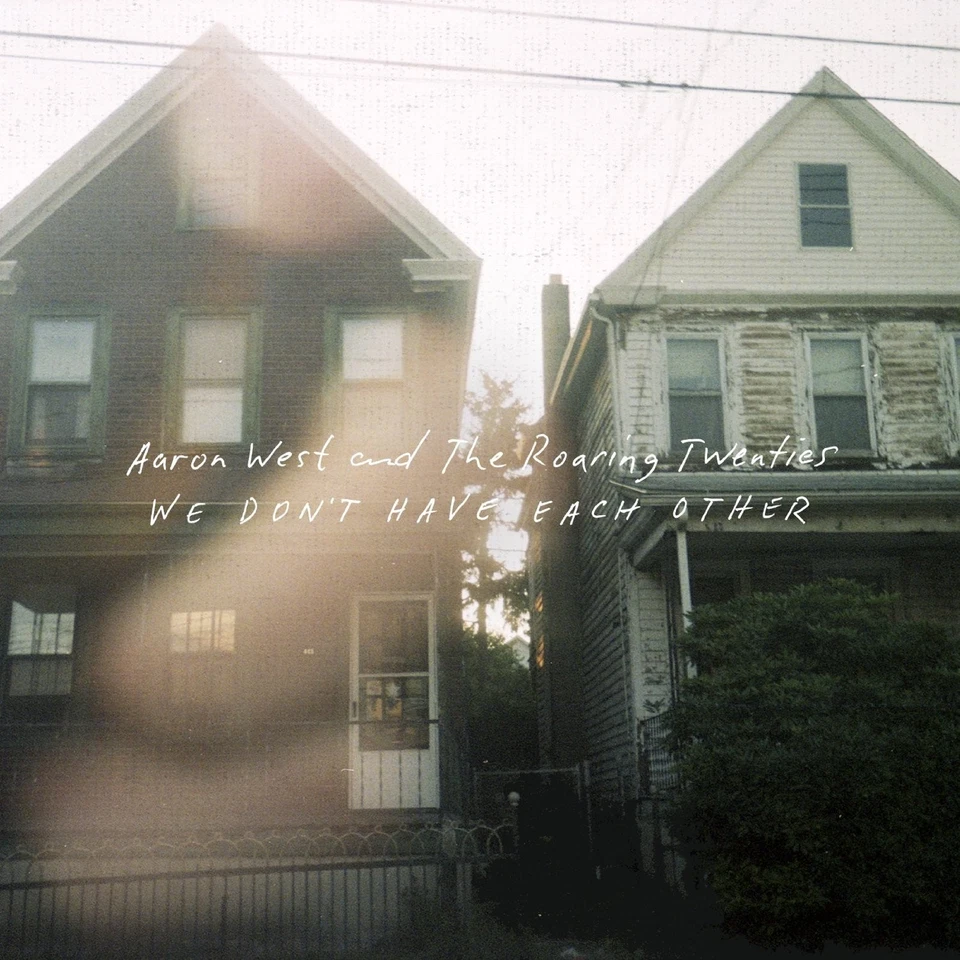 Aaron West and the Roaring Twenties We Don't Have Each Other (CD) Album - Bild 1 von 1