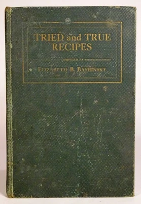 RARE 1st Ed. Antique 1922 TRIED & TRUE RECIPES-Cookbook-Bashinsky-ALABAMA U.D.C - Image 1 of 4