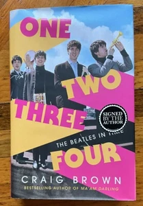 Craig Brown- One Two Three Four: The Beatles in Time -Signed 1st Ed HC/DJ Unread - Picture 1 of 6