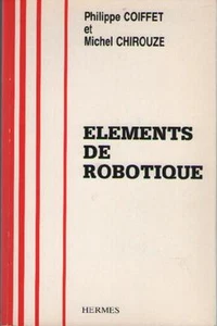 Eléments de Robotique. Philippe Coiffet & Michel Chirouze. ROBOT Sommaire Dedans - Imagen 1 de 1