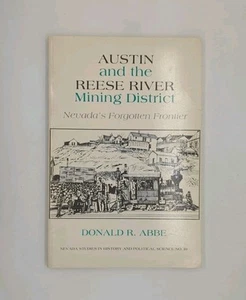 Austin and the Reese River Mining District: Nevada's Forgotten Frontier by ... - Picture 1 of 3